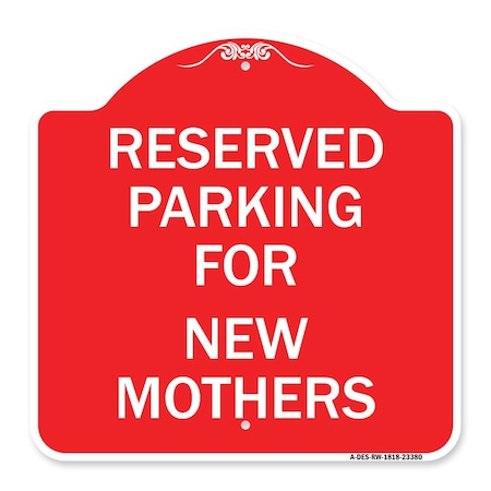 Signmission Parking Reserved for New Mothers, Red & White Aluminum Architectural Sign, 18" x 18", RW-1818-23380 A-DES-RW-1818-23380